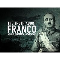The Truth About Franco: Spain's Forgotten Dictatorship - Season 1