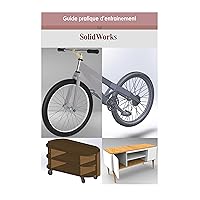 Guide pratique d'entrainement sur SolidWorks (Product Project) (French Edition) Guide pratique d'entrainement sur SolidWorks (Product Project) (French Edition) Kindle Paperback