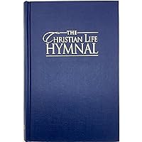 The Christian Life Hymnal, Blue The Christian Life Hymnal, Blue Hardcover