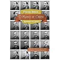 O Mundo de Ontem: Memórias de um Europeu (Portuguese Edition)