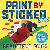 Paint by Sticker Kids: Beautiful Bugs: Create 10 Pictures One Sticker at a Time! (Kids Activity Book, Sticker Art, No Mess Activity, Keep Kids Busy) Paint by Sticker Kids: Beautiful Bugs: Create 10 Pictures One Sticker at a Time! (Kids Activity Book, Sticker Art, No Mess Activity, Keep Kids Busy) Paperback