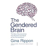 The Gendered Brain: The new neuroscience that shatters the myth of the female brain The Gendered Brain: The new neuroscience that shatters the myth of the female brain Paperback Hardcover