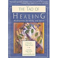 The Tao of Healing: Meditations for Body and Spirit The Tao of Healing: Meditations for Body and Spirit Paperback Kindle