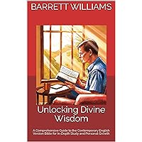Unlocking Divine Wisdom: A Comprehensive Guide to the Contemporary English Version Bible for In-Depth Study and Personal Growth (Divine Illuminations: ... Divinity, and Biblical Insights) Unlocking Divine Wisdom: A Comprehensive Guide to the Contemporary English Version Bible for In-Depth Study and Personal Growth (Divine Illuminations: ... Divinity, and Biblical Insights) Kindle Audible Audiobook
