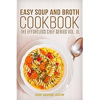 Easy Soup and Broth Cookbook (Soup Recipes, Soup Cookbook 1) Easy Soup and Broth Cookbook (Soup Recipes, Soup Cookbook 1) Kindle Paperback
