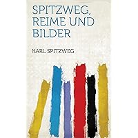Spitzweg, Reime und Bilder (German Edition)
