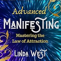 Advanced Manifesting With Frequencies: The Law of Attraction Masters' Class: Use Vibrations to Manifest Money, the Lottery, Love & More Advanced Manifesting With Frequencies: The Law of Attraction Masters' Class: Use Vibrations to Manifest Money, the Lottery, Love & More Audible Audiobook Kindle Paperback