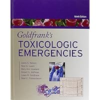 Goldfrank's Toxicologic Emergencies, Ninth Edition Goldfrank's Toxicologic Emergencies, Ninth Edition Hardcover