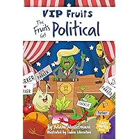 The Fruits Get Political: A Hilarious Middle Grade Chapter Book for Kids Ages 8-12 (VIP Fruits 4)
