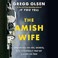 The Amish Wife: Unraveling the Lies, Secrets, and Conspiracy That Let a Killer Go Free The Amish Wife: Unraveling the Lies, Secrets, and Conspiracy That Let a Killer Go Free Kindle Audible Audiobook Paperback Hardcover Audio CD