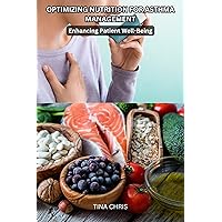 OPTIMIZING NUTRITION FOR ASTHMA MANAGEMENT : Enhancing Patient Well-Being