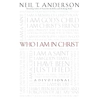 Who I Am in Christ Who I Am in Christ Paperback Kindle