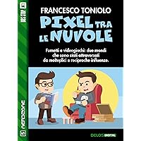 Pixel fra le nuvole (NerdZone) (Italian Edition) Pixel fra le nuvole (NerdZone) (Italian Edition) Kindle