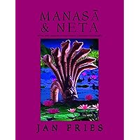 Manasa and Neta: Myth and Magick of East India’s Serpent Goddesses Manasa and Neta: Myth and Magick of East India’s Serpent Goddesses Kindle Hardcover Paperback