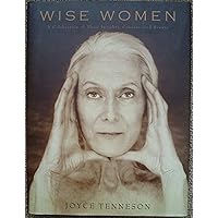 Wise Women : A Celebration of Their Insights, Courage, and Beauty Wise Women : A Celebration of Their Insights, Courage, and Beauty Hardcover Paperback