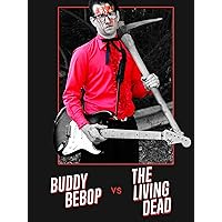 Horror Asylum Presents: Buddy Bebop vs The Living Dead