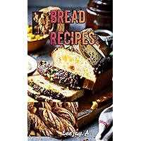 Bread Recipes: How to prepare 7 Common bread recipes at home