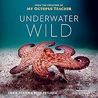 Underwater Wild: My Octopus Teacher's Extraordinary World Underwater Wild: My Octopus Teacher's Extraordinary World Hardcover Kindle