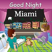 Good Night Miami (Good Night Our World) Good Night Miami (Good Night Our World) Board book Kindle