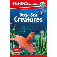 DK Super Readers Level 3 Deep-Sea Creatures DK Super Readers Level 3 Deep-Sea Creatures Paperback Kindle Hardcover