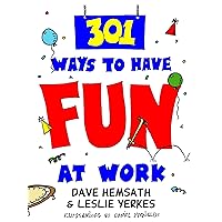 301 Ways to Have Fun At Work 301 Ways to Have Fun At Work Paperback Kindle