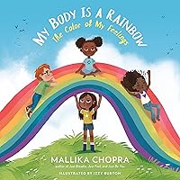 My Body Is a Rainbow: The Color of My Feelings My Body Is a Rainbow: The Color of My Feelings Hardcover Kindle