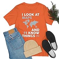 Funny I Look at Maps and I Know Things Teacher Geographer Geography T-Shirt for Men Women