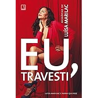 Eu, travesti: Memórias de Luísa Marilac (Portuguese Edition) Eu, travesti: Memórias de Luísa Marilac (Portuguese Edition) Kindle Audible Audiobook