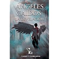 Angeles Caídos: La Revelación (Spanish Edition) Angeles Caídos: La Revelación (Spanish Edition) Kindle Paperback