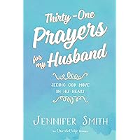 Thirty-One Prayers For My Husband: Seeing God Move In His Heart (Marriage Prayer Journal, Marriage Prayer Devotional, Marriage Prayers, Christian Marriage Books, Christian Marriage devotional) Thirty-One Prayers For My Husband: Seeing God Move In His Heart (Marriage Prayer Journal, Marriage Prayer Devotional, Marriage Prayers, Christian Marriage Books, Christian Marriage devotional) Kindle Paperback Audible Audiobook