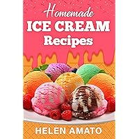 Homemade Ice Cream Recipes (Yummy treats Book 2) Homemade Ice Cream Recipes (Yummy treats Book 2) Kindle Hardcover Paperback