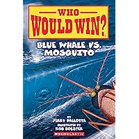 Blue Whale vs. Mosquito (Who Would Win? #29) Blue Whale vs. Mosquito (Who Would Win? #29) Paperback Kindle