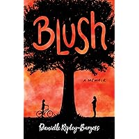 Blush: How I Barely Survived 17 Blush: How I Barely Survived 17 Kindle Paperback