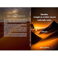 Marokko: Vreugden en verdriet van een vastberaden natieNew Title: Vreugden en verdriet van een vastberaden natieNew Title (Dutch Edition) Marokko: Vreugden en verdriet van een vastberaden natieNew Title: Vreugden en verdriet van een vastberaden natieNew Title (Dutch Edition) Kindle Paperback