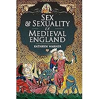 Sex & Sexuality in Medieval England Sex & Sexuality in Medieval England Kindle Hardcover
