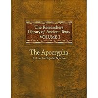 The Researchers Library of Ancient Texts: Volume One -- The Apocrypha: Includes the Books of Enoch, Jasher, and Jubilees The Researchers Library of Ancient Texts: Volume One -- The Apocrypha: Includes the Books of Enoch, Jasher, and Jubilees Paperback Kindle