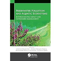 Freshwater Pollution and Aquatic Ecosystems: Environmental Impact and Sustainable Management Freshwater Pollution and Aquatic Ecosystems: Environmental Impact and Sustainable Management Hardcover Kindle