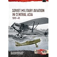 Soviet Military Aviation in Central Asia: 1917-41 (Asia@War)