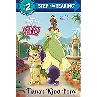 Tiana's Kind Pony (Disney Princess: Palace Pets) (Step into Reading) Tiana's Kind Pony (Disney Princess: Palace Pets) (Step into Reading) Paperback Kindle Library Binding