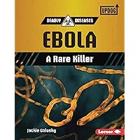 Ebola: A Rare Killer (Deadly Diseases (UpDog Books ™)) Ebola: A Rare Killer (Deadly Diseases (UpDog Books ™)) Kindle Library Binding Paperback