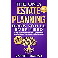 The Only Estate Planning Book You’ll Ever Need: How to Organize Your Assets, Protect Your Loved Ones, Save Thousands On Legal Fees & Find The Right Lawyer ... and Trusts) (Estate Planning Guides 1) The Only Estate Planning Book You’ll Ever Need: How to Organize Your Assets, Protect Your Loved Ones, Save Thousands On Legal Fees & Find The Right Lawyer ... and Trusts) (Estate Planning Guides 1) Kindle Paperback Audible Audiobook Hardcover