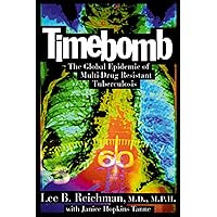 Timebomb:The Global Epidemic of Multi-Drug Resistant Tuberculosis Timebomb:The Global Epidemic of Multi-Drug Resistant Tuberculosis Kindle Hardcover Paperback Mass Market Paperback