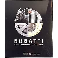 Bugatti: Carlo, Rembrandt, Ettore, Jean Bugatti: Carlo, Rembrandt, Ettore, Jean Hardcover