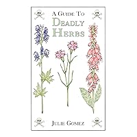 A Guide to Deadly Herbs A Guide to Deadly Herbs Paperback Mass Market Paperback