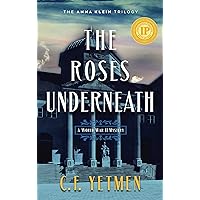 The Roses Underneath (The Anna Klein Trilogy Book 1) The Roses Underneath (The Anna Klein Trilogy Book 1) Kindle Paperback Audible Audiobook