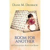 Room For Another: A Courageous Adoption Story Based on True Events Room For Another: A Courageous Adoption Story Based on True Events Kindle Paperback Audible Audiobook