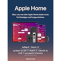 Apple Home: Alles, was man über Apple Home wissen muss. (German Edition) Apple Home: Alles, was man über Apple Home wissen muss. (German Edition) Kindle