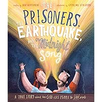 The Prisoners, the Earthquake and the Midnight Song (Tales That Tell the Truth) The Prisoners, the Earthquake and the Midnight Song (Tales That Tell the Truth) Hardcover Kindle Board book