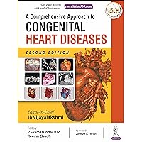 A Comprehensive Approach to Congenital Heart Diseases A Comprehensive Approach to Congenital Heart Diseases Kindle Hardcover