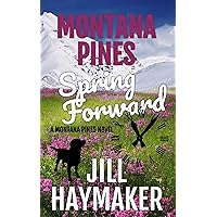 Montana Pines Spring Forward: Time moves on Montana Pines Spring Forward: Time moves on Kindle Audible Audiobook Hardcover Paperback